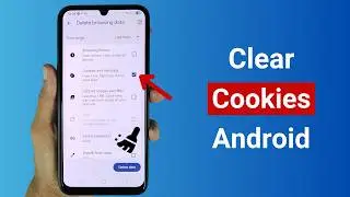 How to Clear Cookies on Android