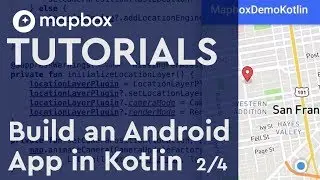 Build an Android App in Kotlin: (2/4) Adding User Location in Mapbox SDK