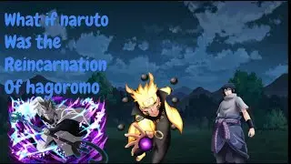 What if Naruto was The Reincarnation of the Sage of The Six Paths part 3