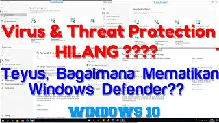 Cara menonaktifkan antivirus windows 10 [ Menu Virus & threat Protection Windows Defender HILANG]