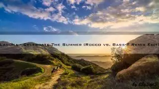 Lacuna - Celebrate The Summer (Rocco vs. Bass-T Remix Edit) [HD - Techno Classic]