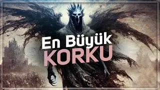 En Büyük Korkunuz Nedir?