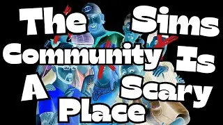 The Sims community is really scary…