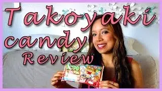 Takoyaki Japanese Candy Review