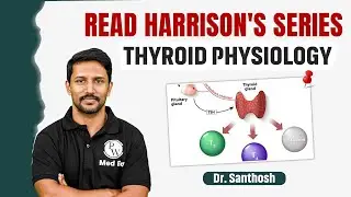 Thyroid Physiology | Medicine | Read Harrison's Series with Dr. Santhosh | PW MedEd