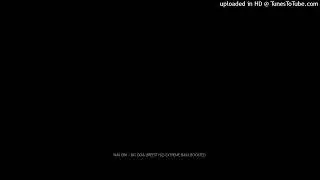 NAS EBK - BIG DOA (FREESTYLE) EXTREME BASS BOOSTED