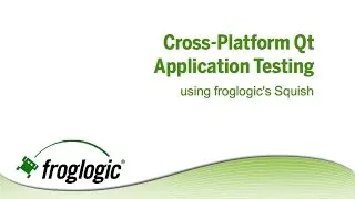 Automated GUI Regression Testing with Squish for Qt