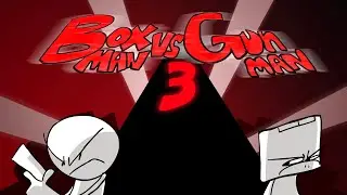 Boxman VS. Gunman 3: Revenged Villains (PART ONE)