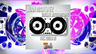 ▶️ Juan Martinez Featuring. Vincent International - This Could Be🔺️🔝🔝🔝🔺️