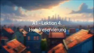A1 - Deutsch lernen mit Dialogen - Lektion 4