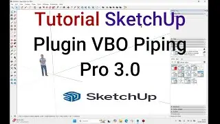 Tutorial Plugin VBO Piping 3.0 SketchUp