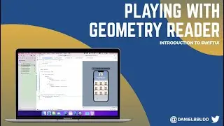 Playing with Geometry Reader - 07 - Introduction to SwiftUI