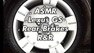 Lexus GS Rear Brakes Replacement - ASMR