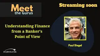 🔴 Live: Banking & Finance: A Bird’s Eye View of Businesses from a Banker’s POV - Paul Siegel