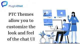 How to customize Chat Themes with  Plugtochat chat UI? | PlugToChat