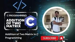 Addition of Two Matrix in C Programming🔥|In Hindi| |C Beginners Tutorial| #cprogramming #programming