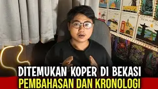 DITEMUKAN KOPER DI BEKASI!!! PEMBAHASAN DAN KRONOLOGI