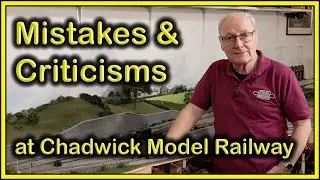 Mistakes and Criticisms at Chadwick Model Railway | 270.