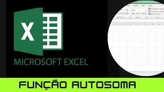 Microsoft Excel -  Função AutoSoma