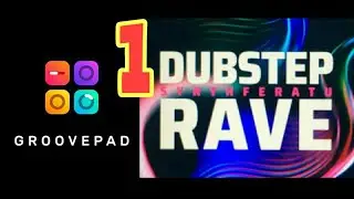 Groovepad Dubstep Rave (Best Beats) ~1