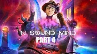 In Sound Mind [Part 4 - Twitch Archive]