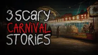 3 SCARY CARNIVAL STORIES