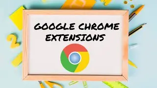 5 Google Chrome Extensions For Teachers 