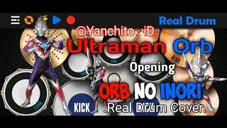 Ultraman Orb Opening - Orb No Inori (Real Drum Cover).