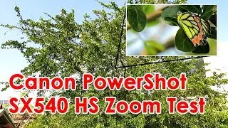 Canon PowerShot SX540 HS Zoom Test superzoom with 50X optical zooming