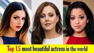 Top 15 most beautiful actress in the world 2026 