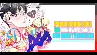 Punch drunk love un manhwa  con mucho hard y pxrxfilixs.