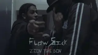 Zion The Don - Flow Sick (Official Music Video)