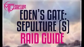 EDEN'S GATE: SEPULTURE (SAVAGE) RAID GUIDE - E4S