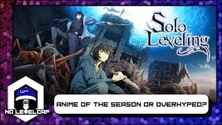Anime Hype Check! Solo Leveling Episodes 1-6 Impressions | No Level Cap Podcast Episode 96