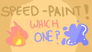 Speedpaint - Which One?