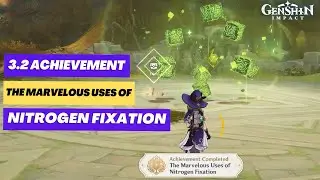 Genshin Impact 3.2 Achievement: The Marvelous Uses of Nitrogen Fixation