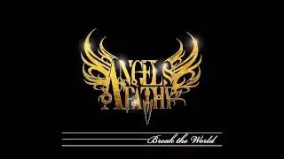 Angels of Apathy - Break the World (Official Version)