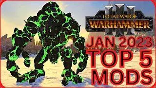 TOP 5 MODS FOR TOTAL WAR WARHAMMER 3 JANUARY 2023