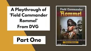 'Field Commander Rommel' from DVG playthrough Part 1