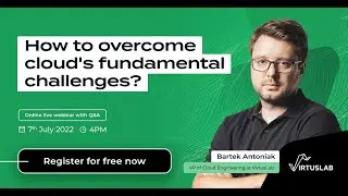 How to overcome cloud's fundamental challenges - webinar teaser