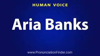 How To Pronounce Aria Banks