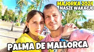 PALMA DE MALLORCA - KATEDRA, PORT, ATRAKCJE, MIASTO, MORZE - CZY WARTO? MAJORKA NASZE WAKACJE 2024