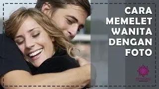 Cara Memelet Wanita Dengan Foto, Mudah Dilakukan