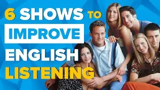 6 BEST TV Shows to Improve Your English (listening fluency)