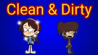 Clean & Dirty