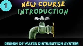 Lecture 1 | New Course Introduction | Design of Water Distribution Systems