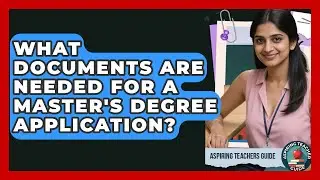 What Documents Are Needed For A Master's Degree Application? - Aspiring Teacher Guide