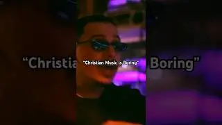 Christian Music is Boring?? 