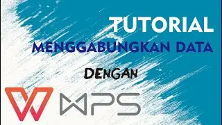 TUTORIAL MERGER DATA DENGAN WPS