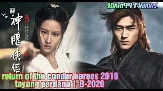Return of the condor heroes 2019 tayang perdana